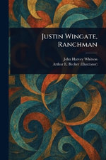 Justin Wingate, Ranchman