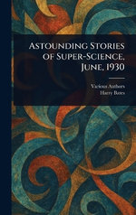Astounding Stories of Super-Science, June, 1930