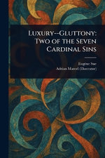 Luxury--Gluttony