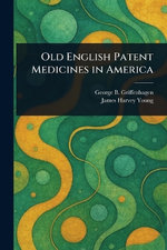 Old English Patent Medicines in America