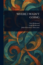 Where I Wasn't Going