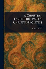 A Christian Directory, Part 4