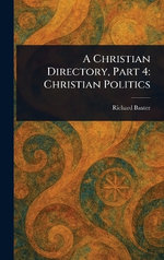 A Christian Directory, Part 4