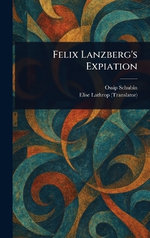 Felix Lanzberg's Expiation