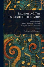 Siegfried & The Twilight of the Gods Siegfried & The Twilight of the Gods