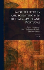 Eminent Literary and Scientific Men of Italy, Spain, and Portugal
