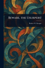 Beware, the Usurpers!