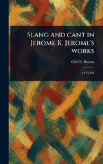Slang and Cant in Jerome K. Jerome's Works
