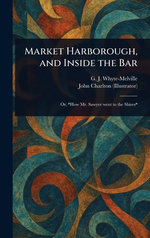 Market Harborough, and Inside the Bar