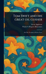 Tom Swift and His Great Oil Gusher