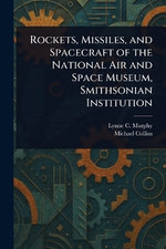 Rockets, Missiles, and Spacecraft of the National Air and Space Museum, Smithsonian Institution
