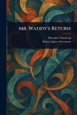 Mr. Waddy's Return