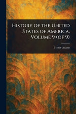 History of the United States of America, Volume 9 (of 9)