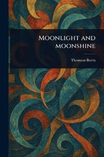 Moonlight and Moonshine