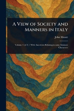 A View of Society and Manners in Italy