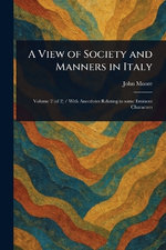 A View of Society and Manners in Italy