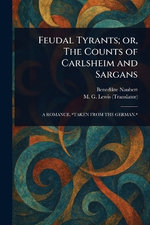 Feudal Tyrants; or, The Counts of Carlsheim and Sargans