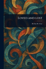 Loved and Lost