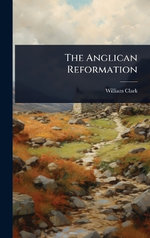 The Anglican Reformation