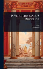 P. Vergilius Maro'S Bucolica