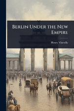 Berlin Under the New Empire