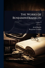 The Works of Benjamin Franklin