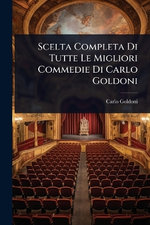 Scelta Completa Di Tutte Le Migliori Commedie Di Carlo Goldoni
