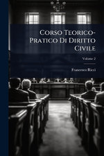 Corso Teorico-Pratico Di Diritto Civile