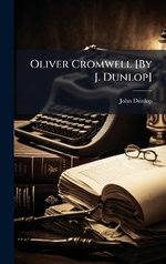 Oliver Cromwell [By J. Dunlop]