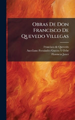Obras De Don Francisco De Quevedo Villegas