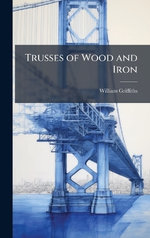 Trusses of Wood and Iron