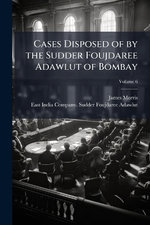 Cases Disposed of by the Sudder Foujdaree Adawlut of Bombay