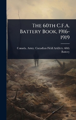 The 60th C.F.A. Battery Book, 1916-1919