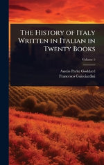 The History of Italy Written in Italian in Twenty Books