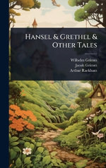 Hansel & Grethel & Other Tales Hansel & Grethel & Other Tales