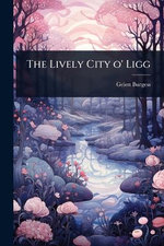 The Lively City o' Ligg