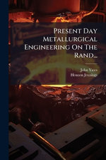 Present Day Metallurgical Engineering On The Rand...