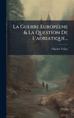 La Guerre EuropA(c)ene & La Question De L'adriatique...