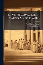 Le Venti Commedie Di Marco Accio Plauto