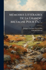 MA(c)moires LittA(c)raires De La Grande-bretagne Pour 1767...