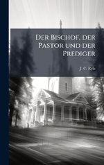 Der Bischof, der Pastor und der Prediger
