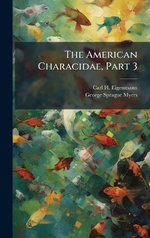 The American Characidae, Part 3