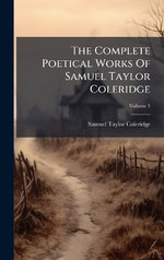 The Complete Poetical Works Of Samuel Taylor Coleridge