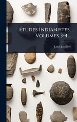 Atudes Indianistes, Volumes 3-4...