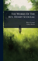 The Works Of The Rev. Henry Scougal