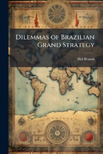 Dilemmas of Brazilian Grand Strategy