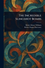 The Incredible Slingshot Bombs