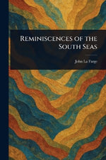 Reminiscences of the South Seas
