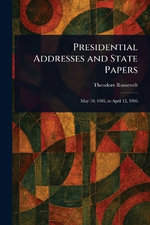 Presidential Addresses and State Papers