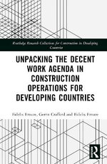 Unpacking the Decent Work Agenda in Construction Operations for Developing Countries